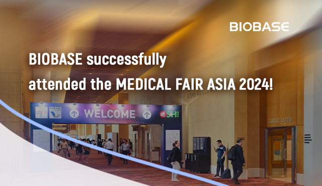 حضر BIOBASE بنجاح معرض MEDICAL FAIR ASIA 2024!